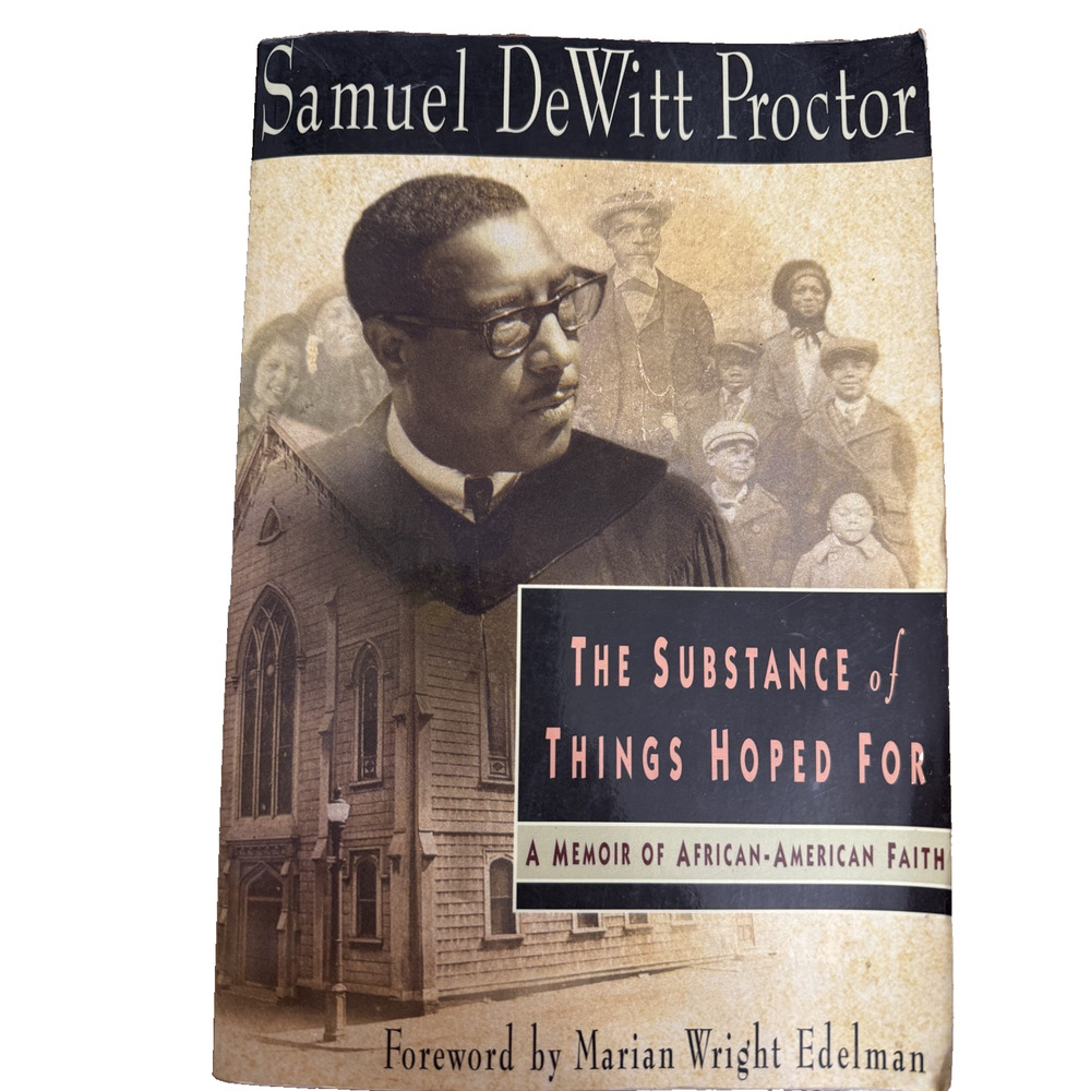 The Substance of Things Hoped for: A Memoir of African-American Faith Proctor,
